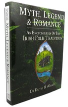 Daithi O Hogain Myth, Legend, And Romance : An Encyclopaedia Of Irish Folk Tra - £50.69 GBP
