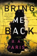 [Advance Uncorrected Proofs] Bring Me Back: A Novel by B. A. Paris / 2018 - £8.21 GBP