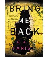 [Advance Uncorrected Proofs] Bring Me Back: A Novel by B. A. Paris / 2018 - £8.05 GBP