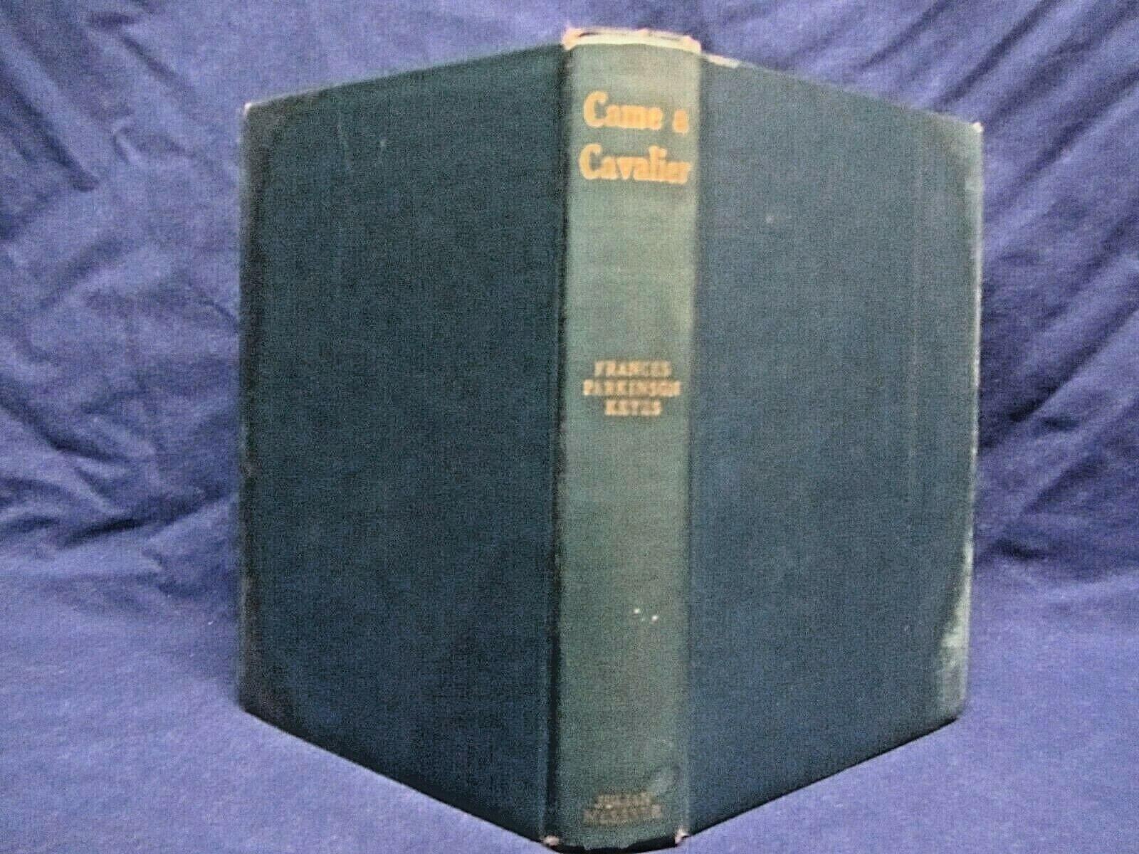 CAME A CAVALIER by FRANCES PARKINSON KEYES, 1947 HARDCOVER - $5.99