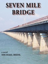 Seven Mile Bridge - Michael Biehl - Hardcover - Like New - £27.49 GBP