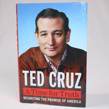 SIGNED Ted Cruz A Time For Truth Reigniting The Promise Of America 1st Edition - £18.15 GBP