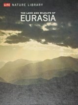 The land and wildlife of Eurasia (Life nature library) Bourliere, Francois - £1.98 GBP