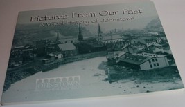 Pictures from Our Past a Visual History of Johnstown Book Bicentennial 1... - $18.95