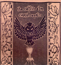 The Catlin Elm &amp; Coma Regalia - The Catlin Elm &amp; Coma Regalia (7&quot;) VG+ - £14.91 GBP