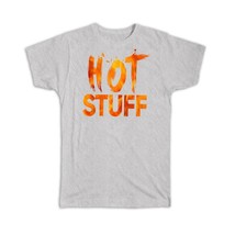Hot Stuff : Gift T-Shirt Coffee Tea Drinks Funny Fire Cappuccino - $17.99