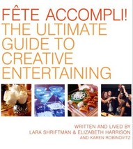 Fete Accompli!: The Ultimate Guide To Creative Entertaining Lara Shriftm... - $7.16