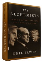 Neil Irwin The Alchemists: Three Central Bankers And A World On Fire 1st Editio - £57.25 GBP