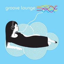 Groove Lounge [Audio CD] Various Artists - $10.84