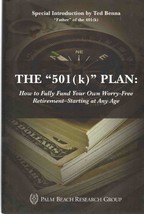 The “501(k)” Plan: How to Fully Fund Your Own Worry Free Retirement at A... - £10.35 GBP