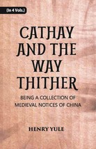 Cathay And The Way Thither: Being A Collection Of Medieval Notices Of China Vol. - £21.51 GBP