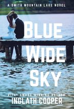 Blue Wide Sky: A Smith Mountain Lake Novel [Hardcover] Cooper, Inglath - £15.75 GBP