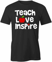 Teach Love Inspire T Shirt Tee Short-Sleeved Cotton Clothing Teacher S1BCA907 - £18.62 GBP+