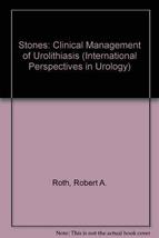 Stones: Clinical Management of Urolithiasis [Hardcover] Roth, Robert A. - £13.18 GBP