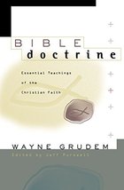 Bible Doctrine: Essential Teachings of the Christian Faith [Hardcover] Wayne Gru - £27.93 GBP
