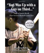 &quot;Yogi Was Up with a Guy on Third. . .&quot;: Hall of Famers Recall Their Favo... - £18.60 GBP