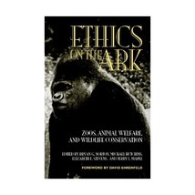 Ethics on the Ark: Zoos, Animal Welfare and Wildlife Conservation Norton, Bryan  - £18.33 GBP