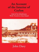 An Account of The Interior Of Ceylon And Of Its Inhabitants With Tra [Hardcover] - £39.61 GBP