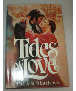 Tides Of Love    by Patricia Matthews   Hard Cover &amp; Dust Jacket - £4.34 GBP