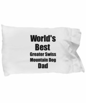 Greater Swiss Mountain Dog Dad Pillowcase Worlds Best Dog Lover Funny Gift for P - £17.66 GBP