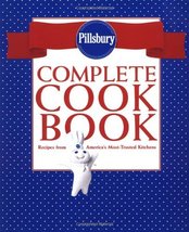 Pillsbury Complete Cookbook: Recipes from America's Most-Trusted Kitchens Pillsb - $6.93