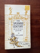 The Splendid Century - Life In The France Of Louis Xiv - W H. Lewis - 1700s - £3.14 GBP