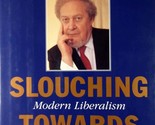 Slouching Towards Gomorrah: Modern Liberalism and American Decline / Rob... - $2.27