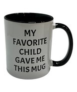 My Favorite Child Gave Me This Mug Coffee Cup Funny Gag Gift Mom Dad Whi... - $11.52 CAD