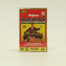 ERNST MOSCH 30 Jahre Das Erfolgreichste Blasorchester Cassette Tape 1986 - $9.75