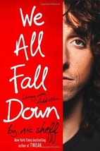 We All Fall Down: Living with Addiction  Nic Sheff  Hardcover  NEW - £5.53 GBP