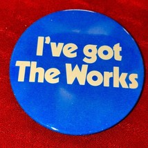 Vintage 4-in I&#39;ve got The works pinback button - £13.20 GBP