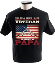 Papa Veteran The Only Thing I Love More Than Being A Veteran Is Papa - £13.54 GBP+
