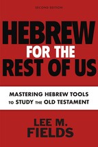 Hebrew for the Rest of Us, Second Edition: Using Hebrew Tools to Study the Old T - $20.78