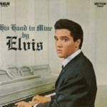 Elvis: His Hand In Mine - Vinyl LP   - £10.11 GBP