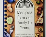 Recipes From Our Family To Yours Corning Arkansas Area Healthcare Inc Co... - $11.87