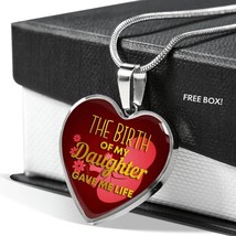 Daughter Message The Birth Of My Daughter Heart Necklace Stainless Steel or 18k - £30.33 GBP+