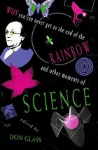 Why You Can Never Get to the End of the Rainbow and Other Moments of Science - $7.24