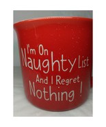 Camper Mug Naughty Regret Nothing! Red White 16 Oz NEW!!! - $8.86