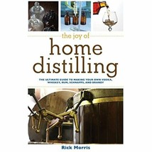 The Joy of Home Distilling: The Ultimate Guide to Making Your Own Vodka, - £13.51 GBP