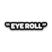 Eye Roll Vinyl Sticker 4.5&quot;&quot; Wide Includes Two Stickers New - £9.19 GBP