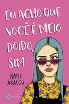 Eu Acho que Voce E Meio Doido Sim (Em Portugues do Brasil) [Paperback] _ - £27.67 GBP