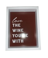 Kirklands Wall Art Love The Wine Youre With Sign Wood White Burgundy Frame - £21.27 GBP