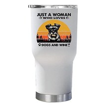 Just A Woman Who Loves Dogs And Wine Tumbler, Miniature Schnauzer Dog Tumbler 30 - $29.65