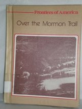 Over the Mormon Trail Jones, Helen Hinckley - $6.00
