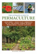 The Ultimate Guide To Permaculture (Ultimate Guides) By Nicole Faires - £8.79 GBP