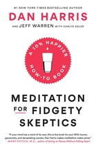 Meditation for Fidgety Skeptics: A 10% Happier How-to Book [Paperback] H... - $11.35