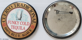 Cuerva Tradicional Funky Cold Tequila 3&quot; Pinback Button - £4.68 GBP