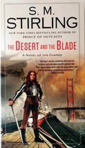 The Desert and the Blade (A Novel of the Change) by S. M. Stirling / 2016 SF - £2.72 GBP