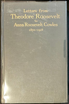 Cowles, Anna Roosevelt. Letters From Theodore Roosevelt - 1924 1st Ed. - £46.86 GBP