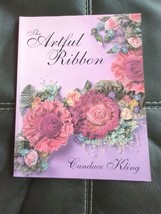 The Artful Ribbon: Beauties in Bloom by Kling, Candace , paperback - £7.46 GBP